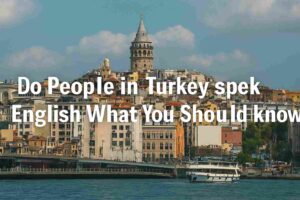 do-people-in-turkey-speak-english-what-you-should-know_learntospeakenglish.info