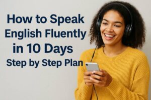 how-to-speak-english-fluently-in-10-days-step-by-step-plan-learntospeakenglish.info